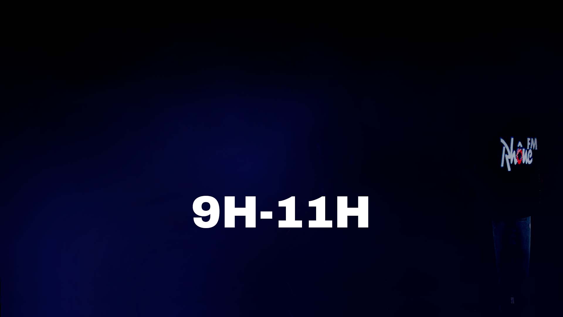 9h - 11h
